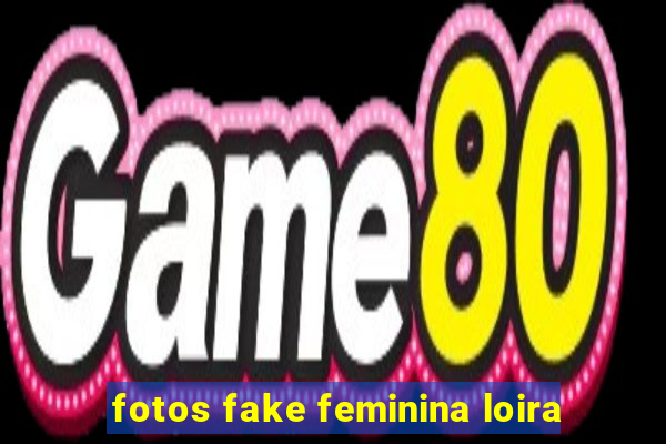 fotos fake feminina loira